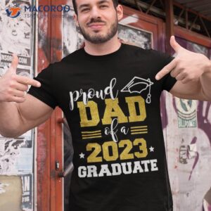 proud dad of a class 2023 graduate fathers day shirt tshirt 1