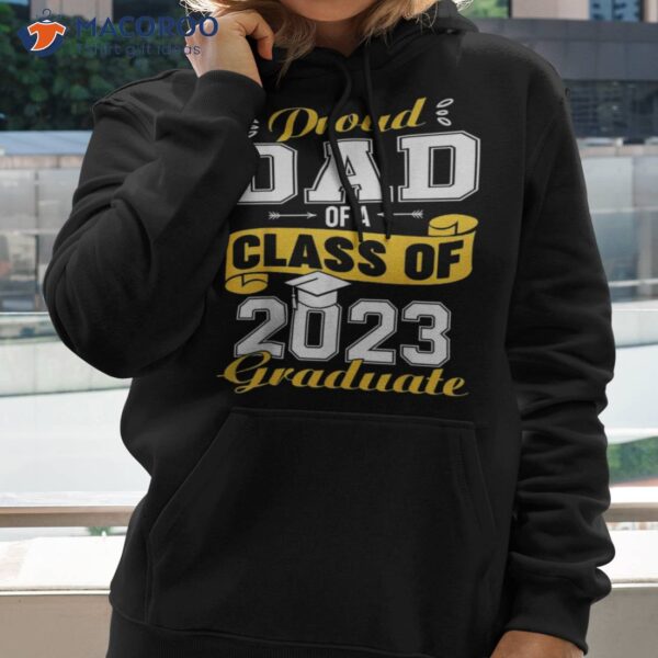 Proud Dad Of A Class 2023 Graduate Senior Graduation Shirt