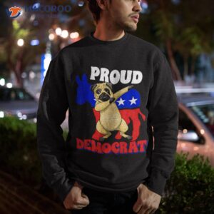 proud democrat dogs pug usa americans flag donkey politics shirt sweatshirt