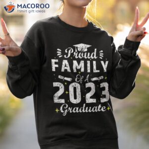 proud family of a class 2023 graduate graduation senior shirt sweatshirt 2