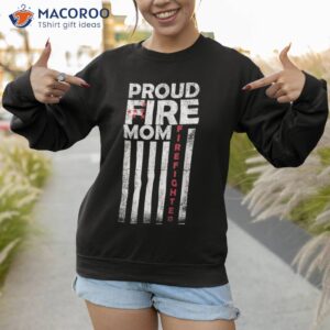 proud fire mom usa flag firewoman firefighter mother s day shirt sweatshirt