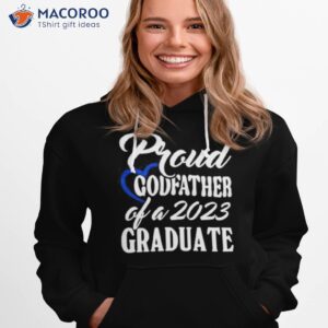 proud godfather of a 2023 graduate shirt hoodie 1