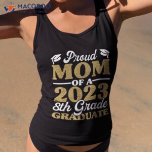 Proud Mom Of A 2023 8th Grade Graduate Shirt, Fun Graduation Shirt