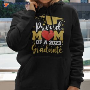 Proud Mom Of A 2023 Graduate Senior Graduation 23 Gifts Shirt