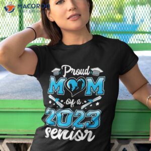 proud mom of a class 2023 23 senior graduate graduation gift shirt tshirt 1