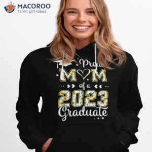 proud mom of a class 2023 graduate senior graduation shirt hoodie 1