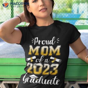 proud mom of a class 2023 graduate senior graduation shirt tshirt 1