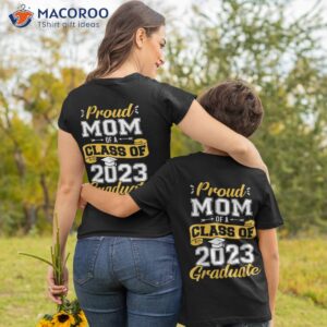 proud mom of a class 2023 graduate senior graduation shirt tshirt 2 1