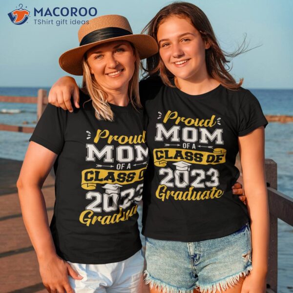 Proud Mom Of A Class 2023 Graduate Senior Graduation Shirt