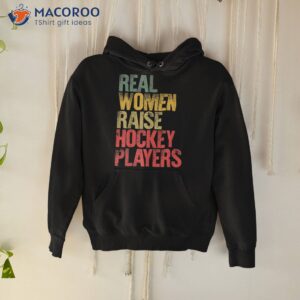 proud mom shirt real raise hockey players gift hoodie