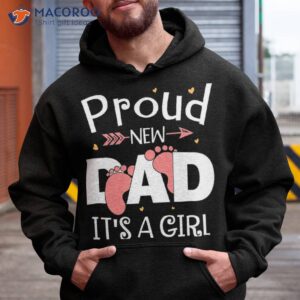 proud new dad it s a girl father t shirt hoodie