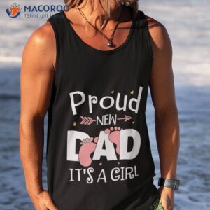 proud new dad it s a girl father t shirt tank top