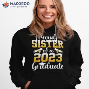 proud sister of a class 2023 graduate senior graduation shirt hoodie 1