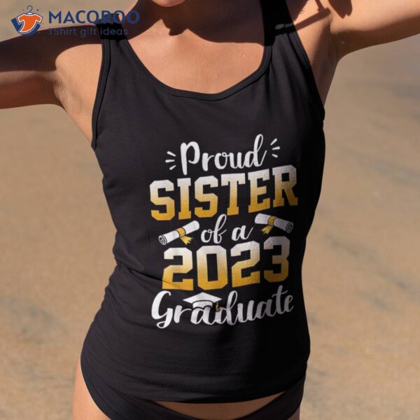 Proud Sister Of A Class 2023 Graduate Senior Graduation Shirt