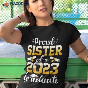 Proud Sister Of A Class 2023 Graduate Senior Graduation Shirt