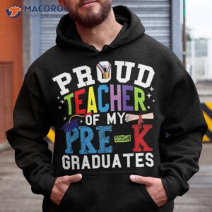 proud teacher of my pre k graduates shirt hoodie