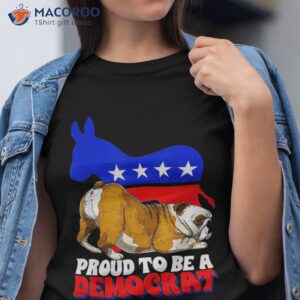 proud to be a democrat dogs bulldog usa america donkey shirt tshirt