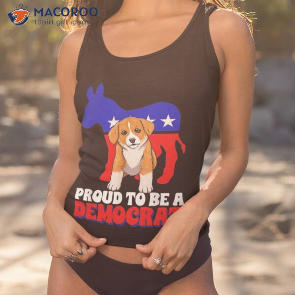 Proud To Be A Democrat Dogs Corgi Usa America Donkey Shirt