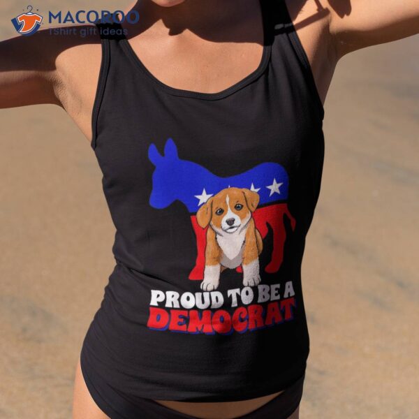 Proud To Be A Democrat Dogs Corgi Usa America Donkey Shirt