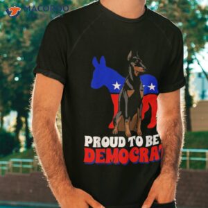 Proud To Be A Democrat Dogs Dobermann Usa America Donkey Shirt