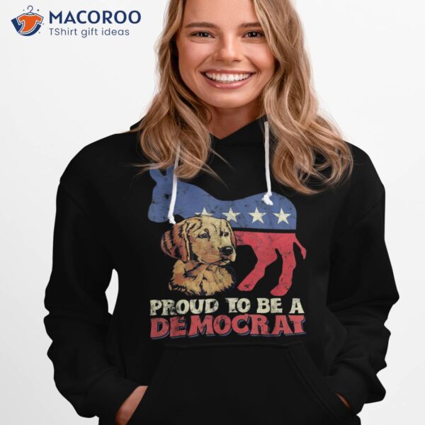 Proud To Be A Democrat Funny Donkey Retriever Shirt