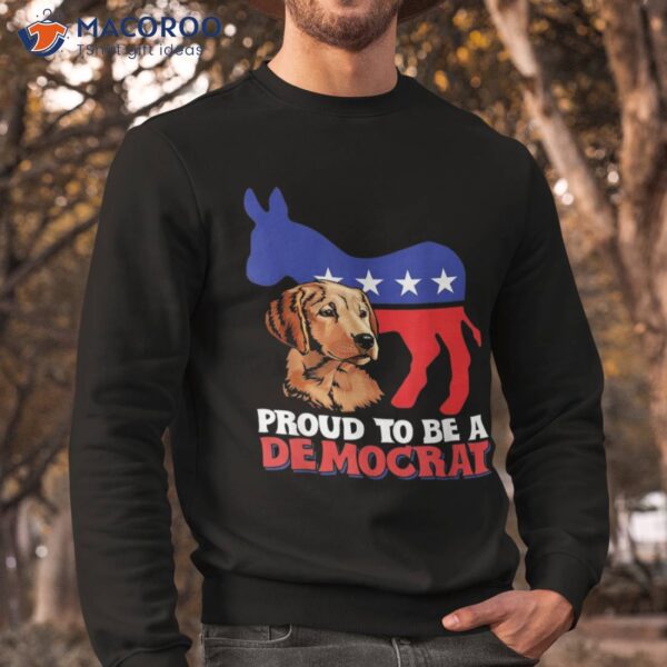 Proud To Be A Democrat Funny Donkey Retriever Shirt