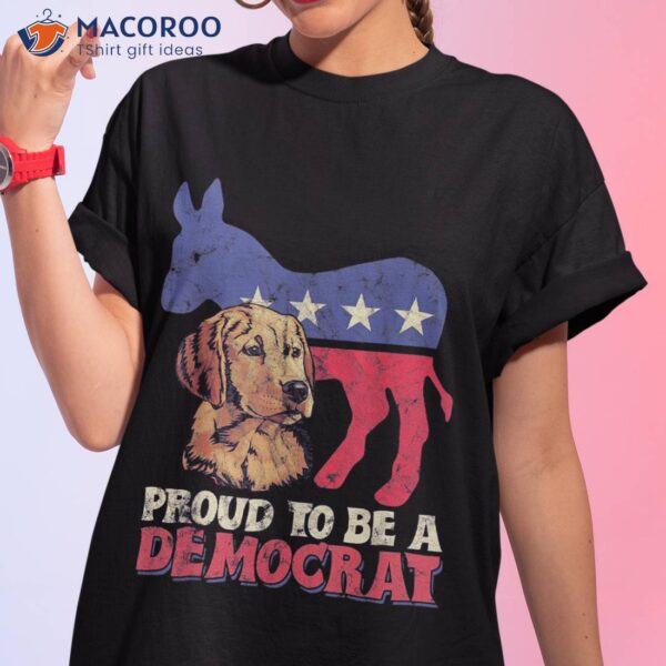 Proud To Be A Democrat Funny Donkey Retriever Shirt