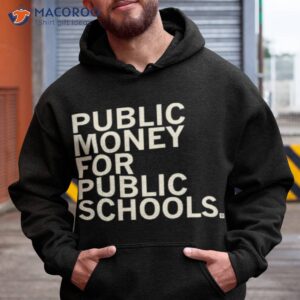 public money for public schools shirt hoodie