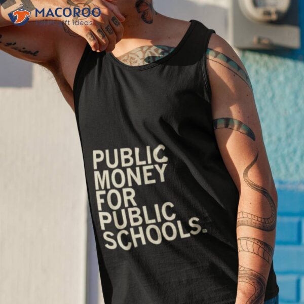 Public Money For Public Schools Shirt