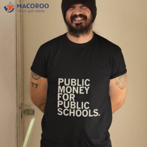 public money for public schools shirt tshirt 2 1