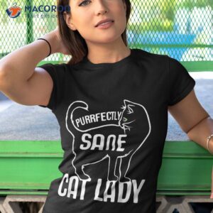 purrfectly sane cat lady funny shirt tshirt 1