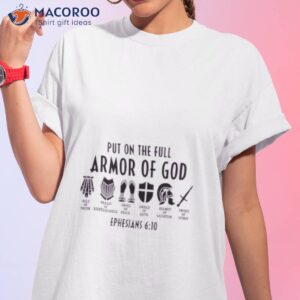 Put On The Full Armor Of God Cross Ephesians 6 10 Shirt
