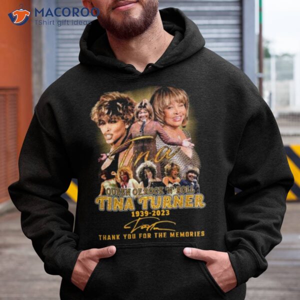 Queen Of Rock ‘n’ Rock Tina Turner 1939 – 2023 Thank You For The Memories Siganture Shirt