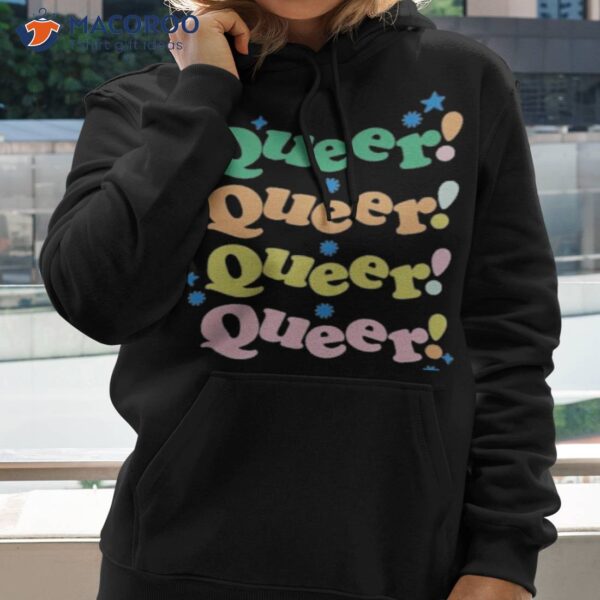 Queer Queer Queer Queer Shirt