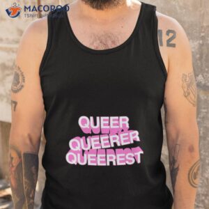 queer queer queerest shirt tank top