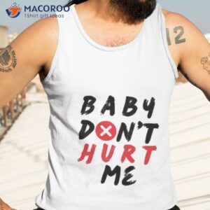 quote of mike ohearn baby dont hurt me t shirt tank top 3