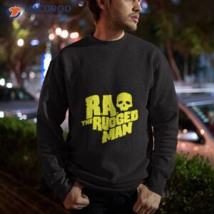 r a the rugged man skull shirt sweatshirt