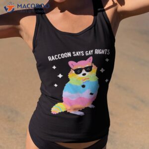 Raccoon Says Gay Rights Shirt 3 raccoon says gay rights shirt tank top 2
