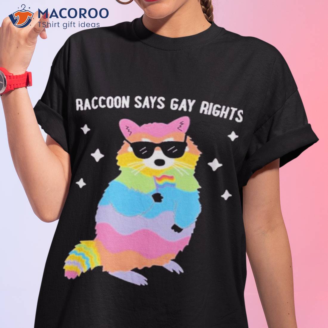 Raccoon Says Gay Rights Shirt Raccoon Says Gay Rights Shirt