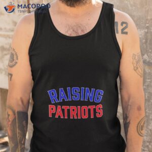 raising patriots shirt tank top