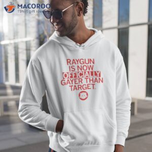 raygun is gayer than target shirt hoodie 1