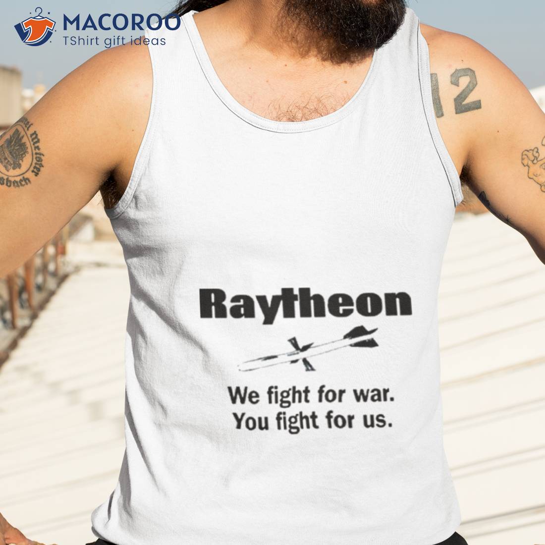 Raytheon We Fight For War You Fight For Us Shirt Raytheon We Fight For War You Fight For Us Shirt