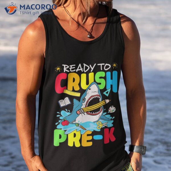 Ready To Crush Pre K Shark Back School Boys Girls Shirt