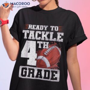 Ready To Tackle Fourth Grade First Day Of School Football Shirt