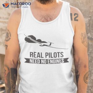 Real Pilots Need No Engines Shirt 3 real pilots need no engines shirt tank top 1