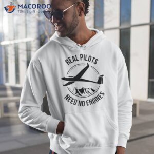 real pilots need no engines soaring soaring shirt hoodie 1