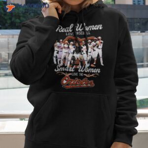 real women love baseball smart women love the orioles signatures shirt hoodie 2