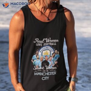 real women love football smart women love the manchester city signatures shirt tank top