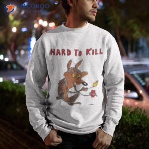 really good artist hard to kill shirt sweatshirt