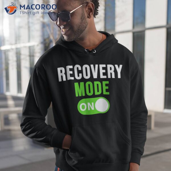 Recovery Mode On Shirt Get Well Gift Funny Injury Tee